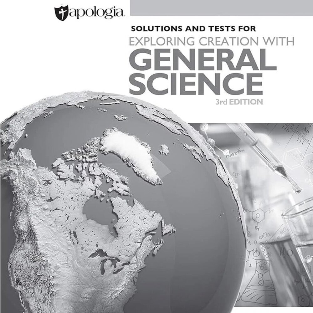 Solutions and Tests for Exploring Creation with General Science 3rd Edition